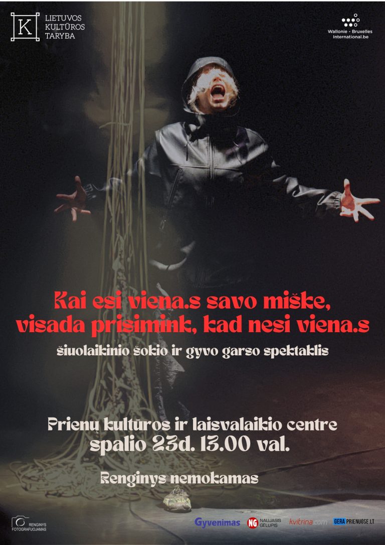 Šiuolaikinio šokio ir gyvo garso spektaklis KAI ESI VIENA.S SAVO MIŠKE, VISADA PRISIMINK, KAD NESI VIENA.S